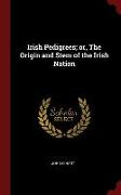 Irish Pedigrees, or, The Origin and Stem of the Irish Nation