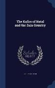 The Kafirs of Natal and the Zula Country