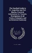 The Standard Guide to St. Augustine and Fort Marion. Practical Information for Tourists, Descriptions of All Points of Interests, And an Historical Su