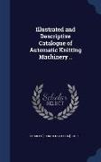 Illustrated and Descriptive Catalogue of Automatic Knitting Machinery