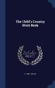 The Child's Country Story Book