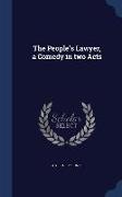 The People's Lawyer, a Comedy in Two Acts
