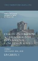 Dutch Contributions to the Fourteenth International Congress of Slavists: Ohrid, September 10-16, 2008. Linguistics