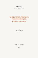 Dialectique, Physique Et Metaphysique: Etudes Sur Aristote