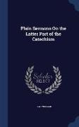 Plain Sermons on the Latter Part of the Catechism