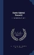 Dante Gabriel Rossetti: His Family-Letters, Volume 1