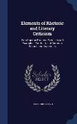 Elements of Rhetoric and Literary Criticism: With Copious Practical Exercises and Examples: For the Use of Common Schools and Academies