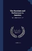 The Russians and Ruthenians in America: Bolsheviks or Brothers ?