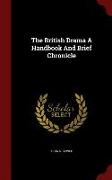 The British Drama a Handbook and Brief Chronicle