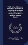 Guide to the Galleries of Mammalia (Mammalian, Osteological, Cetacean) in the Department of Zoology of the British Museum (Natural History)