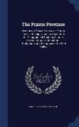 The Prairie Province: Sketches of Travel from Lake Ontario to Lake Winnipeg, and an Account of the Geographical Position, Climate, Civil Ins