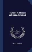 The Life of Thomas Jefferson, Volume 2