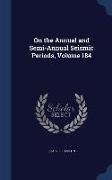 On the Annual and Semi-Annual Seismic Periods, Volume 184