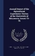 Annual Report of the Agricultural Experiment Station of the University of Minnesota, Issues 73-76