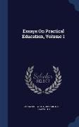 Essays on Practical Education, Volume 1