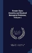 Essays Upon Heredity and Kindred Biological Problems, Volume 1