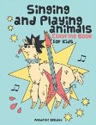 Singing and Playing Animals Coloring Book for Kids