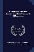 A Popular History of Fisheries and Fisherman of All Countries