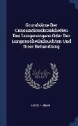 Grundsätze Der Consumtionskrankheiten Des Lungenorgans Oder Der Lungenschwindsuchten Und Ihrer Behandlung