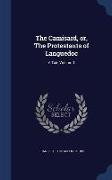 The Camisard, Or, the Protestants of Languedoc: A Tale Volume 1