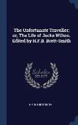 The Unfortunate Traveller, or, The Life of Jacke Wilton. Edited by H.F.B. Brett-Smith