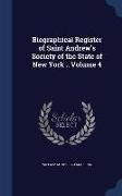 Biographical Register of Saint Andrew's Society of the State of New York .. Volume 4
