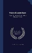 Voice of a New Race: Original Selections of Poems, with a Trilogy and Oration