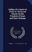 Outline of a Course of Study for Advanced Classes on the Prophets of Israel and Their Writings