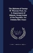 The History of George H. Thomas Post, No. 5, Department of Illinois, Grand Army of the Republic, for Twenty-Five Years