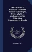 The Elements of Euclid for the Use of Schools and Colleges, Books I, II, III ... Authorized by the Education Department of Ontario
