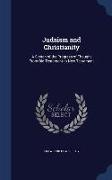 Judaism and Christianity: A Sketch of the Progress of Thought from Old Testament to New Testament