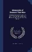 Memorials of Eminent Yale Men: A Biographical Study of Student Life and University Influences During the Eighteenth and Nineteenth Centuries, Volume