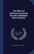 The Effect of Maritime Command on Land Campaigns Since Waterloo