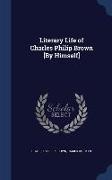 Literary Life of Charles Philip Brown [By Himself]