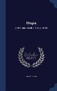 Utopia: Or, the Happy Republic, Tr. by G. Burnet