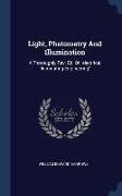 Light, Photometry And Illumination: A Thoroughly Rev. Ed. Of electrical Illuminating Engineering