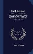 Greek Exercises: Containing the Substance of the Greek Syntax: Illustrated by Passages from the Best Greek Authors, to Be Written Out f
