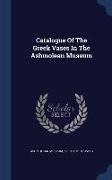 Catalogue of the Greek Vases in the Ashmolean Museum