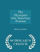 The Olympics Site Selection Process - Scholar's Choice Edition