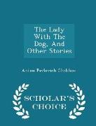 The Lady with the Dog, and Other Stories - Scholar's Choice Edition