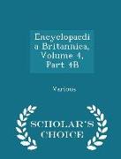 Encyclopaedia Britannica, Volume 4, Part 4b - Scholar's Choice Edition