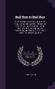 Bull Run to Bull Run: Or, Four Years in the Army of Northern Virginia. Containing a Detailed Account of the Career and Adventures of the Bay