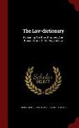 The Law-Dictionary: Explaining the Rise, Progress, and Present State, of the English Law