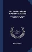 Air Currents and the Laws of Ventilation: Lectures on the Physics of the Ventilation of Buildings