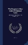 The Emperor's New Code of Criminal Laws: Published at Vienna, the 15th of January, 1787