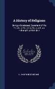 A History of Religions: Being a Condensed Statement of the Results of Scientific Research and Philosophical Criticism