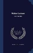 Walter Lorimer: And Other Tales
