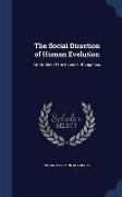 The Social Direction of Human Evolution: An Outline of the Science of Eugenics