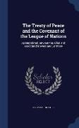 The Treaty of Peace and the Covenant of the League of Nations: As Negotiated Between the Allied and Associated Powers and Germany