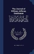 The Journal of William Jefferay, Gentleman: Born at Chiddingly, Old England ... 1591, Died at Newport, New England ... 1675. Being Some Account of Div